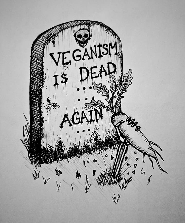 This Just In: Veganism Has Died... Again